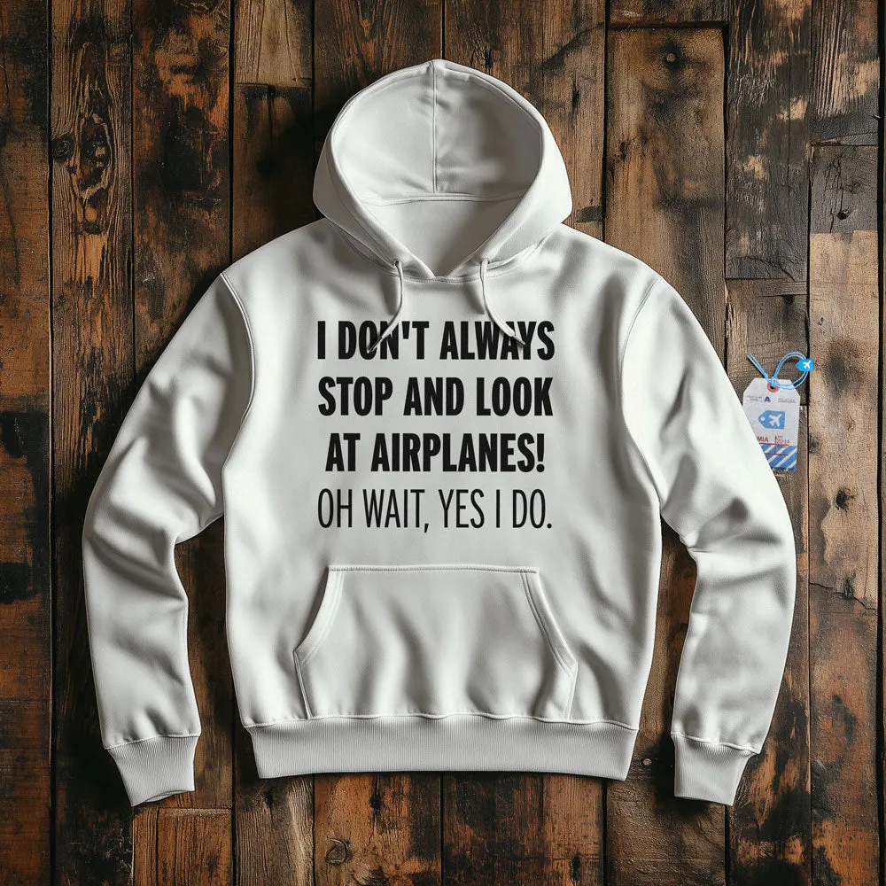 Always Look Airplanes - Pullover Hoodie