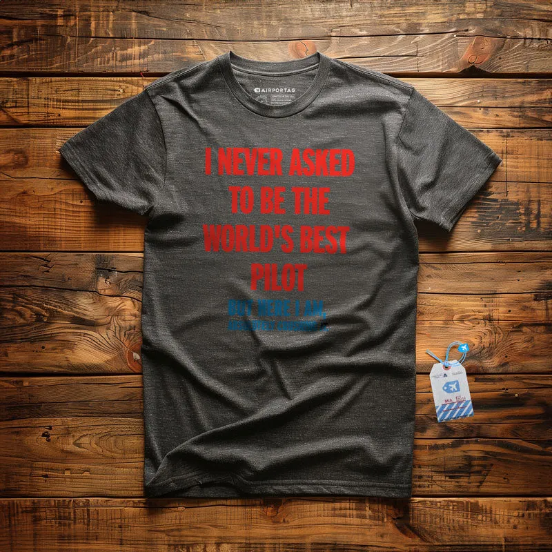 Best Pilot Crushing It - T-Shirt