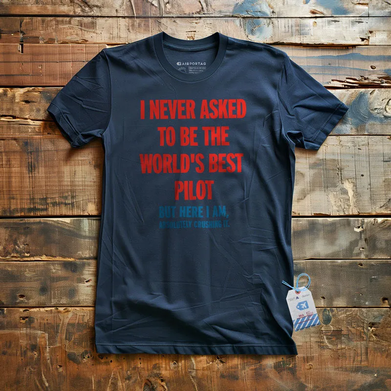 Best Pilot Crushing It - T-Shirt