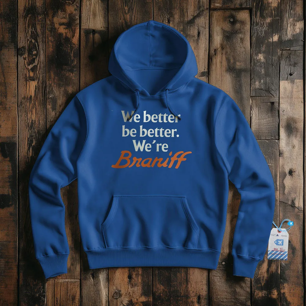 Braniff Be Better - Pullover Hoodie