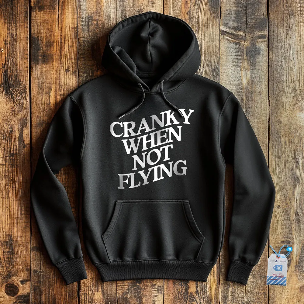 Cranky When Not Flying - Pullover Hoodie