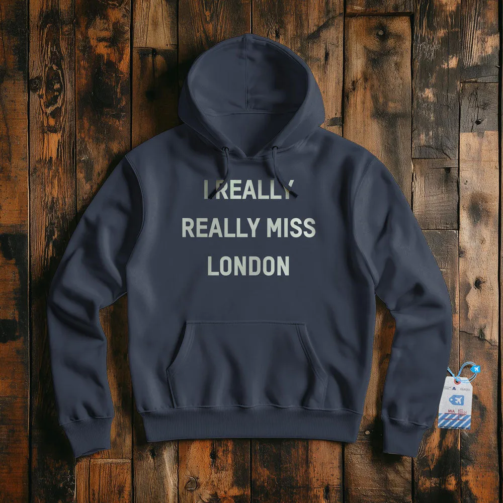 I Really Really Miss London - Pullover Hoodie