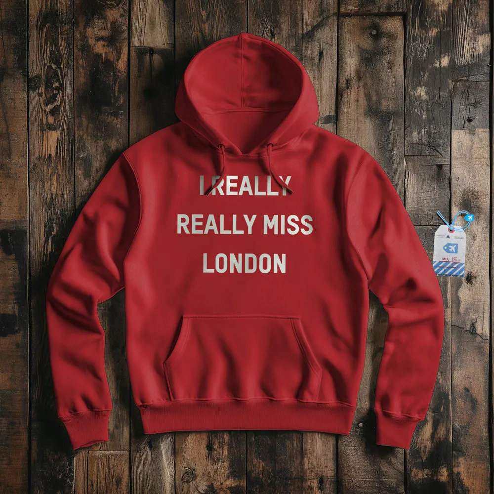 I Really Really Miss London - Pullover Hoodie