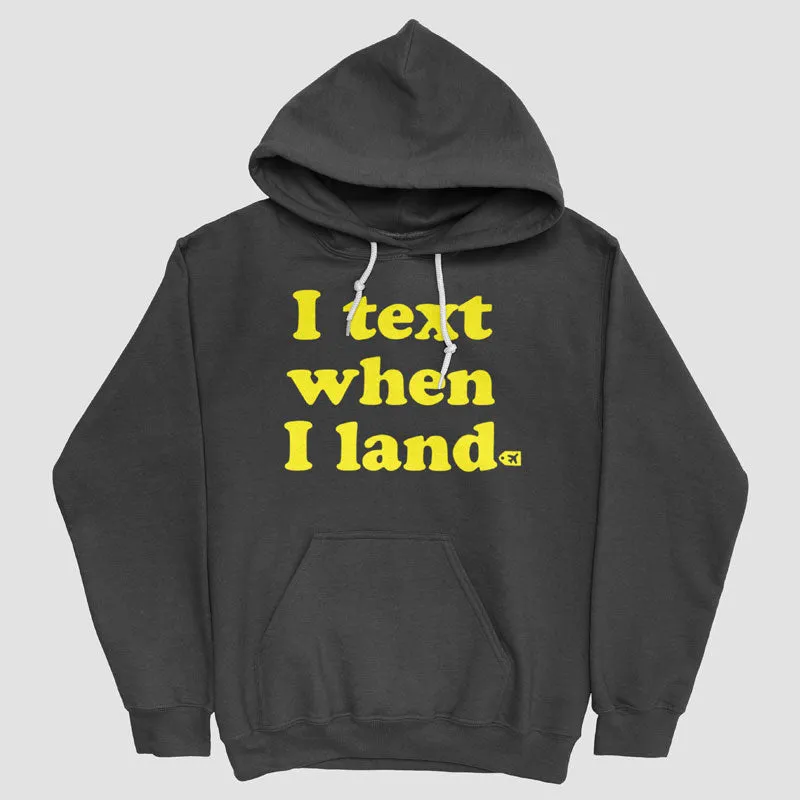 I Text When I Land - Pullover Hoodie