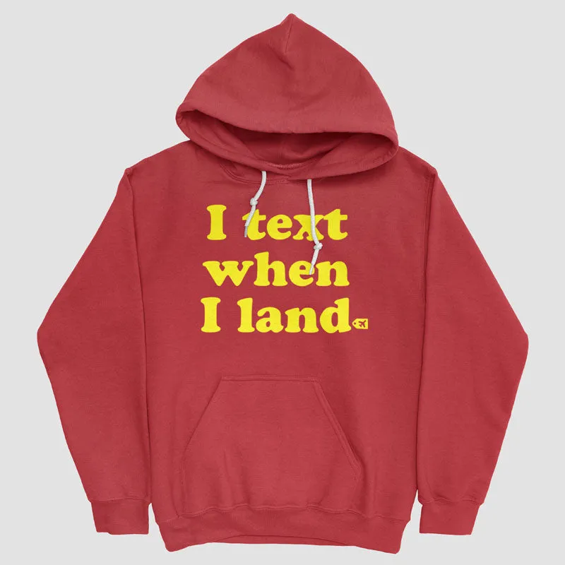 I Text When I Land - Pullover Hoodie