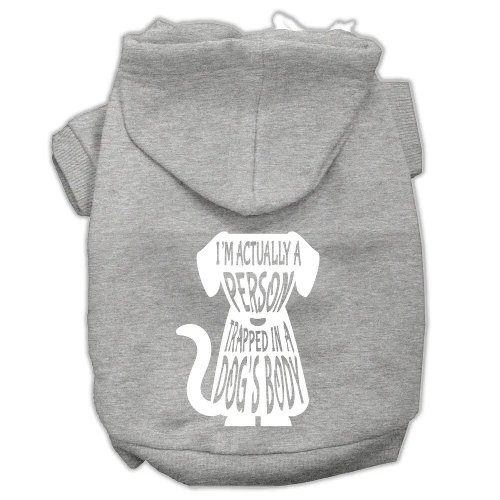 Pet Dog & Cat Hoodie Screen Printed, "I'm Actually A Person Trapped In A Dog's Body"